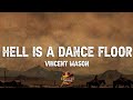 Vincent Mason Hell Is A Dance Floor Lyrics