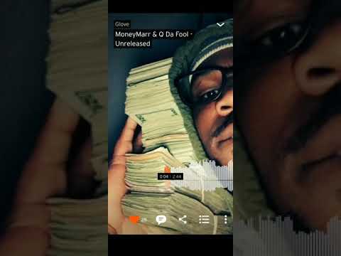 MONEYMARR ft Q DA FOOL unreleased