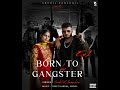 BORN TO BE GANGSTER LOFI SNEHIL PANCHOLI Trendingsong Lofi