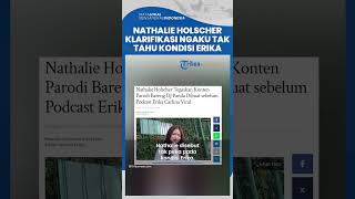 Ngaku Tak Tahu Apa-apa, Nathalie Holscher Tegaskan Konten Parodi Sudah Dibuat sebelum Podcast Erika