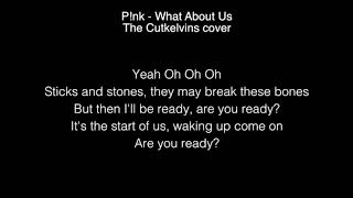 The Cutkelvins - What about us Lyrics ( From X Factor 2017 )