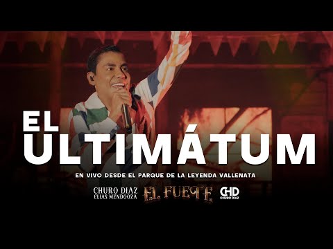 El Ultimátum - Churo Diaz & Elias Mendoza (En Vivo)