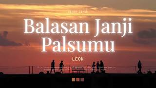 Download lagu LEON  - BALASAN JANJI PALSUMU (LIRIK) | STINGS , SCREEN , EXIST mp3