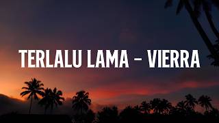 Download lagu Terlalu Lama  - Vierra ( lirik lagu ) mp3