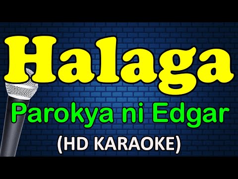 HALAGA - Parokya ni Edgar (HD Karaoke)