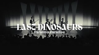 Musik-Video-Miniaturansicht zu PARANOIA PARADISE Songtext von Last Dinosaurs