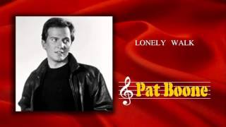 Pat Boone -  Lonely Walk