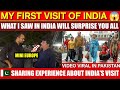 Pakistani Who Visited India in 2023 Sharing Experience| MY FIRST VISIT TO INDIA 🇮🇳 | REALTY OF INDIA