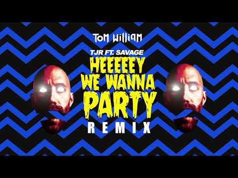 TJR ft. Savage - We Wanna Party (Tom William Remix)