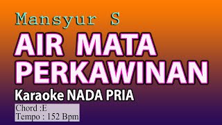 Download lagu AIR MATA PERKAWINAN KARAOKE | KARAOKE NADA PRIA mp3
