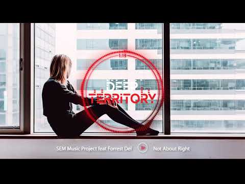 SEM Music Project feat  Forrest Del-Not About Right