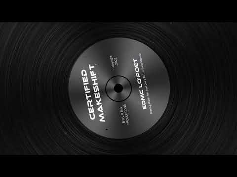 EDMC Lo'Poet - Certified Makeshift (Official Music Visualizer)