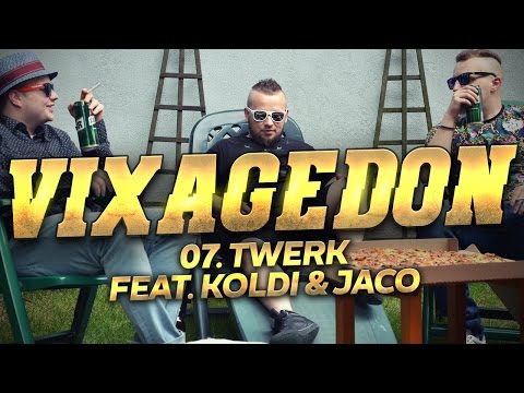 07. VIXAGEDON - TWERK (FEAT. KOLDI & JACO)