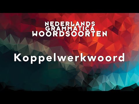 Grammatica Woordsoorten: Zelfstandig werkwoord, Koppelwerkwoord, Hulpwerkwoord