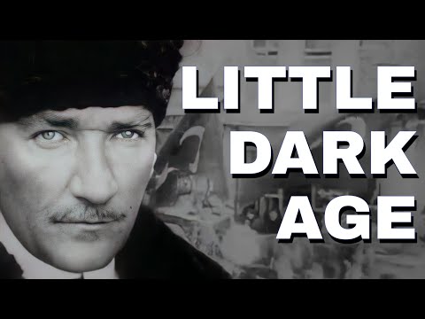 Turkish War of Independence and Atatürk (The Little Dark Age)