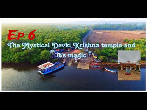 Ep 6 I Chorao Island Unveiled I The Mystical Devki Krishna Temple