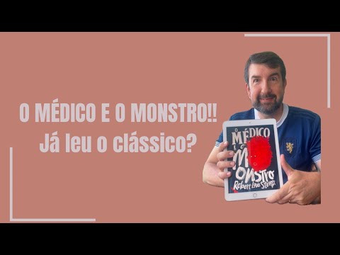 O que dizer do livro O Médico e o Monstro, de Robert Louis Stevenson?