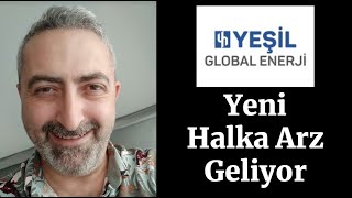 Yeşil Global Enerji Halka Arz Bilgileri Geliyor