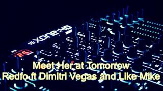 Meet Her at Tomorrow Redfoo ft Dimitri Vegas and Like Mike  Download