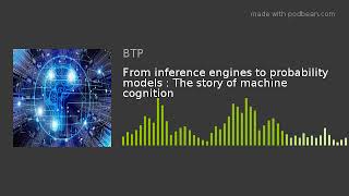 From inference engines to probability models : The story of machine cognition