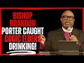Bishop Brandon Porter Caught COGIC Elders Drinking!