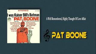 Pat Boone - A Well Remembered, Highly Thought Of Love Affair