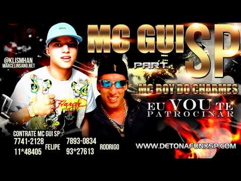 MC Gui SP Part  MC Boy Do Charmes   Eu Vou Te Patrocinar 'DJ Gabriel'