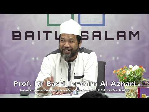 20191027 Prof. Dr Basri Ibrahim : Perbezaan Besar Krisis Aqidah Antara Manhaj Asya'irah & Salafiah