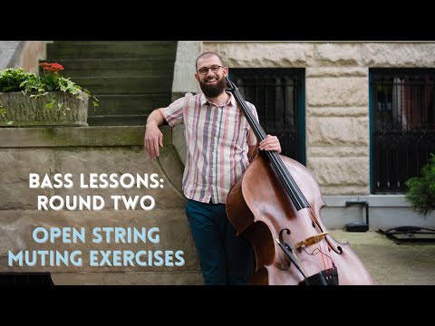Bluegrass Bass Lessons: Round Two /// “Open String Muting Exercises”