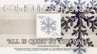 CALIGULAS HORSE - All Is Quiet By The Wall (Album Track)