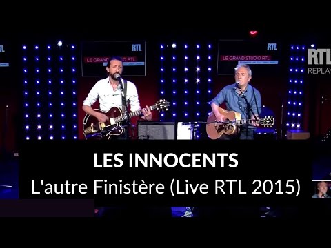 Les Innocents - L'autre Finistère (Live @ RTL 2015)