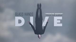 Glass Hands - Promise Keeper