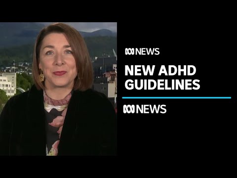 ADHD guidelines have been released in Australia. Here’s why that matters | ABC news