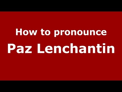 How to pronounce Paz Lenchantin (Spanish/Argentina) - PronounceNames.com