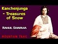 Kanchenjunga - Treasures of Snow | Rahul Sharma | Mountain Trail