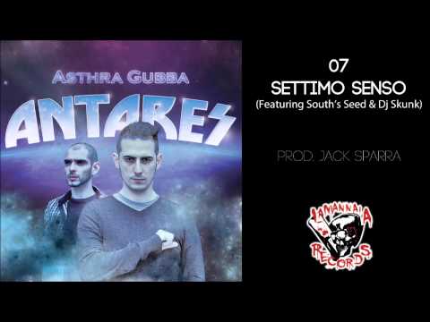 Asthra Gubba - Settimo senso (Featuring South's Seed & Dj Skunk)
