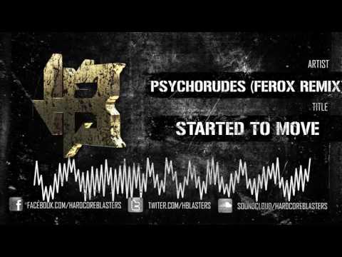 PSYCHORUDES (FEROX REMIX) - STARTED TO MOVE [hm1715]