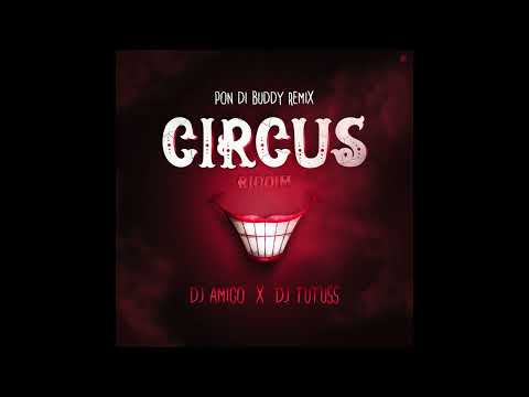 Dj AmiGo x Dj Tutuss -  Circus Riddim (Pon Di Buddy Remix) OFFICIEL