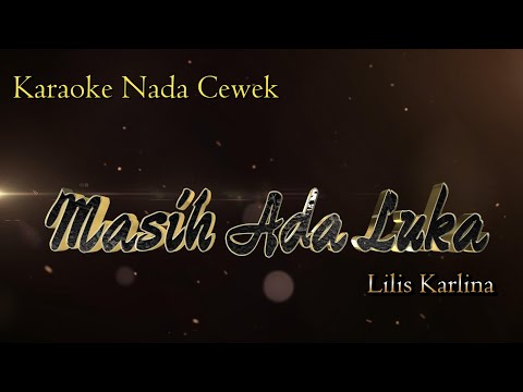 Masih Ada Luka Lilis Karlina Karaoke Nada Cewek
