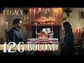 Emanet 126 Bölüm Legacy Episode 126