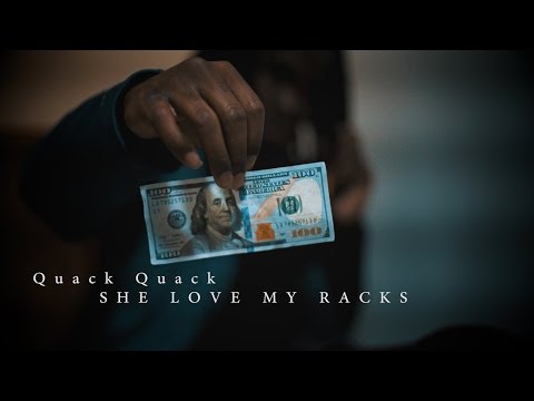 Quack Quack - She Love My Racks