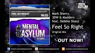 Mark Sherry & 3DW vs. Madders feat Debbie Sharp - Feel So Right (Original Mix) [MA036] OUT NOW!