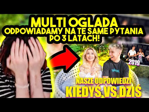 MULTI ogląda ODPOWIADAMY NA TE SAME PYTANIA PO 3 LATACH! *mocne*