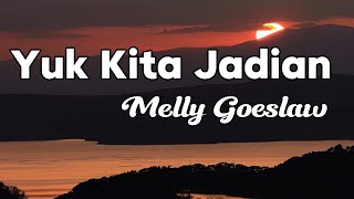 Download lagu Yuk Kita Jadian - Melly Goeslaw || LIRIK mp3
