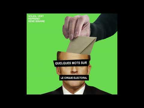 Soleil vert reprend René Binamé - Quelques mots sur le cirque électoral
