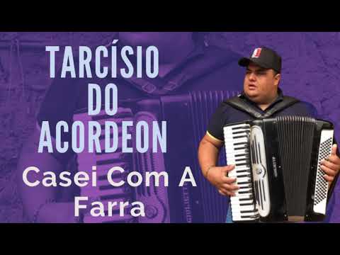 Casei Com a Farra - Tarcísio do Acordeon - Seleção As melhores - Agosto 2020