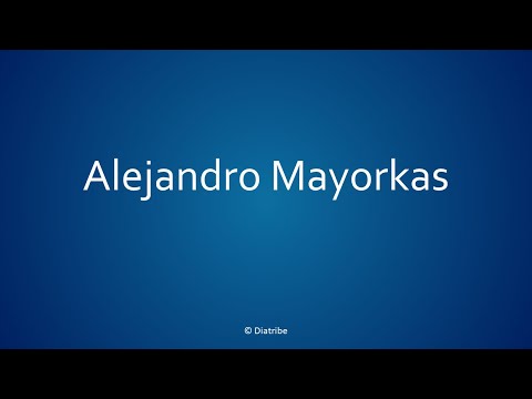 How to pronounce Alejandro Mayorkas in American English