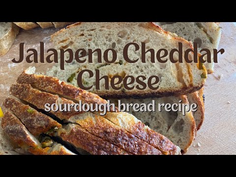 Jalapeno Cheddar Sourdough Loaf Recipe | Must Try Recipe | From Start to Finish