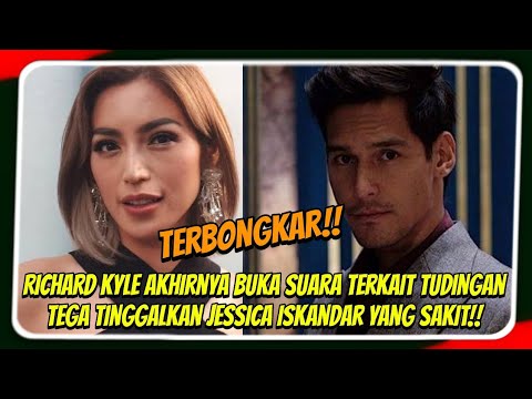 Richard Kyle Akhirnya Buka Suara Terkait Tudingan Tega Tinggalkan Jessica Iskandar Yang Sakit!!