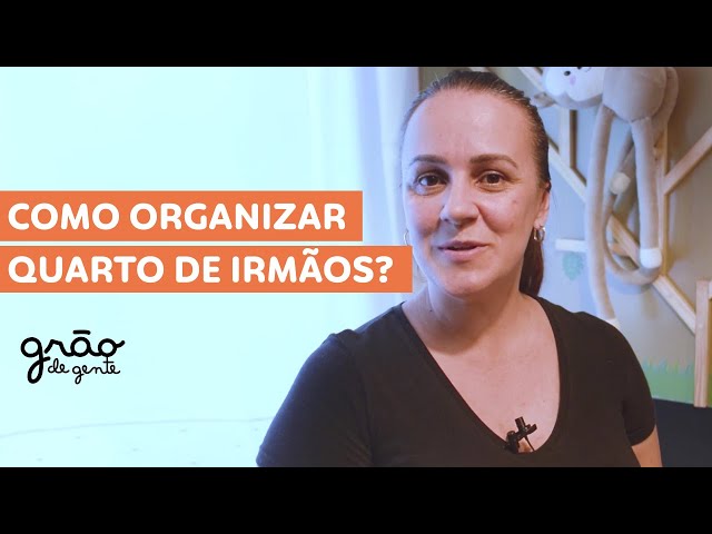 PERSONAL ORGANIZER EXPLICA COMO ARRUMAR QUARTO DE IRMÃOS | GRÃO DE GENTE ORGANIZAÇÃO